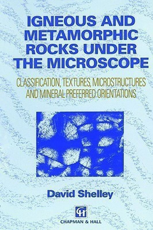 Igneous and Metamorphic Rocks under the Microscope  (English, Paperback, Shelley D.)