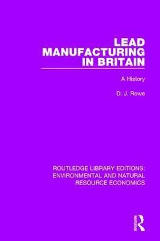 Lead Manufacturing in Britain  (English, Paperback, Rowe D. J.)