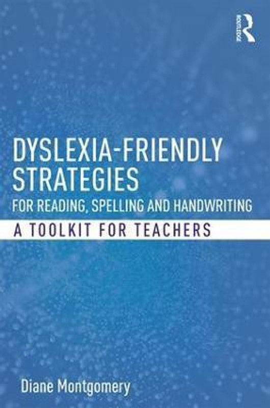 Dyslexia-friendly Strategies for Reading, Spelling and Handwriting  (English, Paperback, Montgomery Diane)