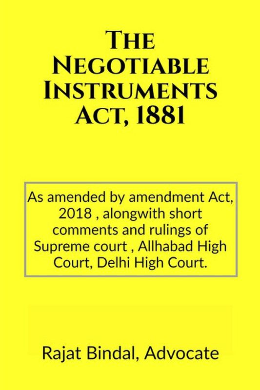 The Negotiable Instruments Act, 1881  (English, Paperback, Rajat Bindal Advocate)