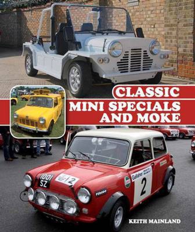 Classic Mini Specials and Moke  (English, Hardcover, Mainland Keith)