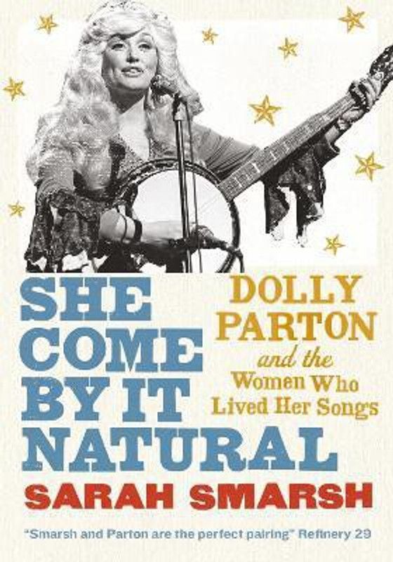 She Come By It Natural  (English, Paperback, Smarsh Sarah)