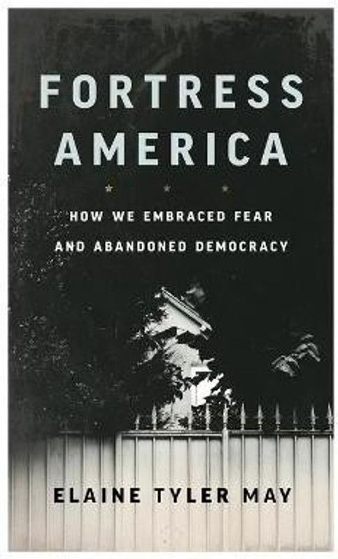 Fortress America  (English, Paperback, May Elaine Tyler)