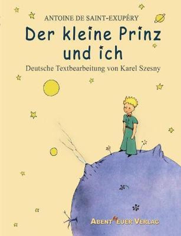 Der kleine Prinz und ich  (German, Paperback, de Saint-Exupery Antoine)