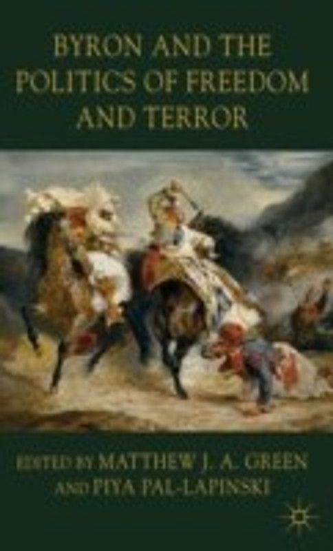 Byron and the Politics of Freedom and Terror  (English, Hardcover, Pal-Lapinski Piya)