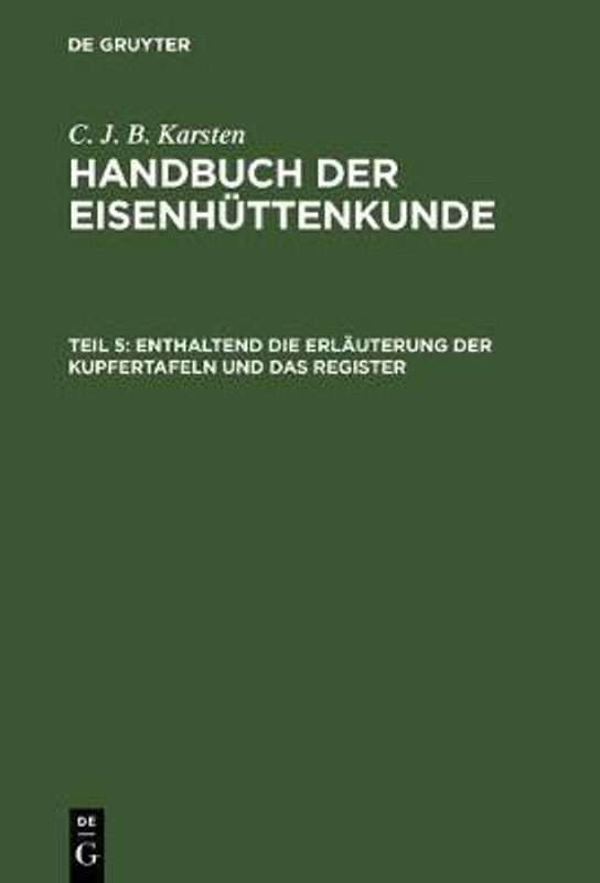 Enthaltend Die Erlauterung Der Kupfertafeln Und Das Register  (German, Hardcover, Karsten C J B)
