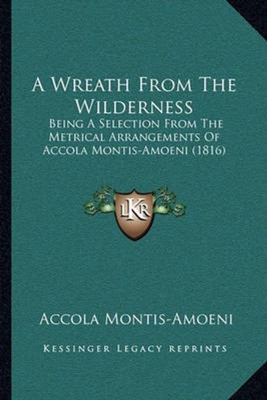 A Wreath From The Wilderness  (English, Paperback, Montis-Amoeni Accola)