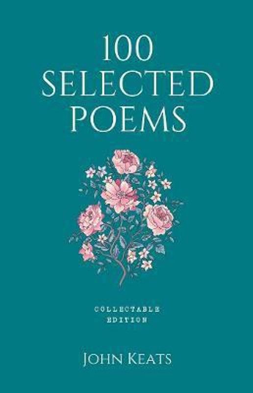 100 Selected Poems  (English, Hardcover, Keats John)
