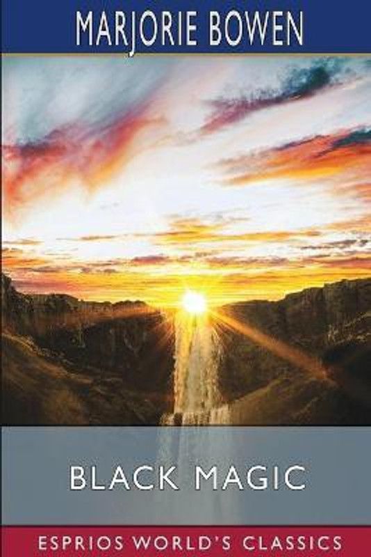 Black Magic (Esprios Classics)  (English, Paperback, Bowen Marjorie)