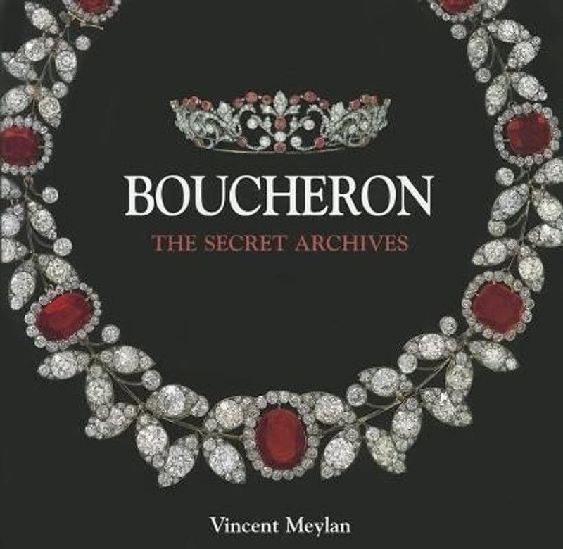 Boucheron: the Secret Archives  (English, Hardcover, Maylan Vincent)