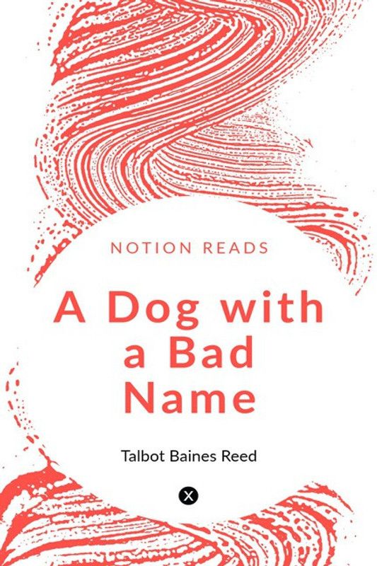 A Dog with a Bad Name  (English, Paperback, Talbot Baines Reed)