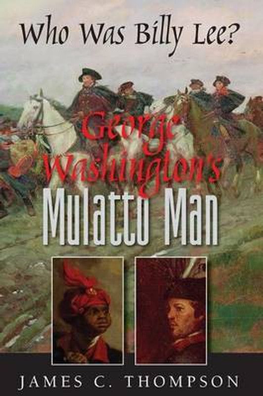 George Washington's Mulatto Man - Who Was Billy Lee?  (English, Paperback, Thompson James Dr)