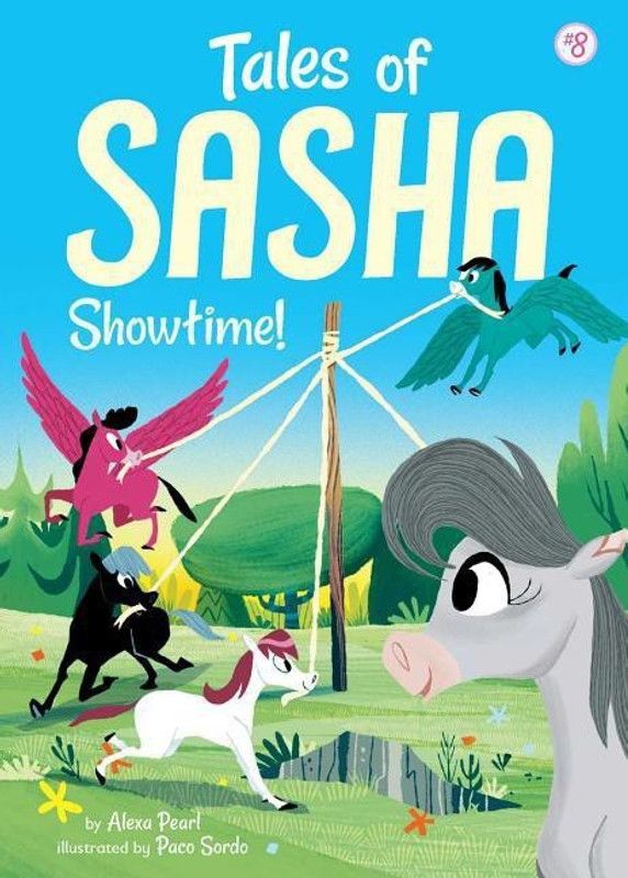 Tales of Sasha 8: Showtime!  (English, Paperback, Pearl Alexa)