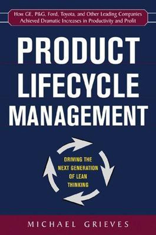 Product Lifecycle Management: Driving the Next Generation of Lean Thinking  (English, Hardcover, Grieves Michael)