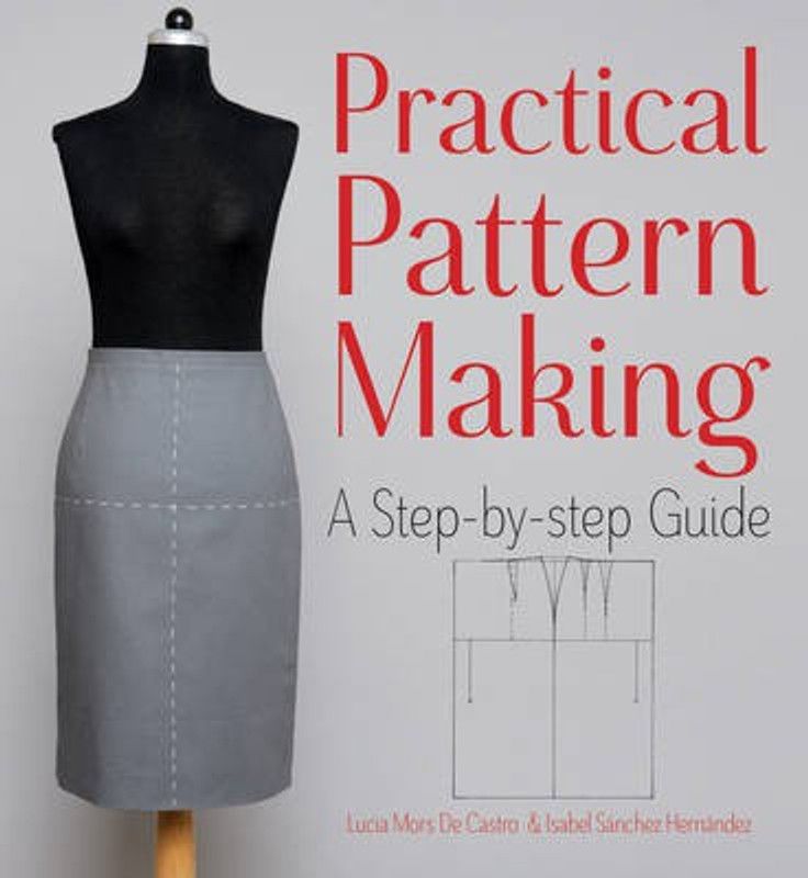 Practical Pattern Making: A Step-by-Step Guide  (English, Paperback, Hernandez Isabel Sanchez)