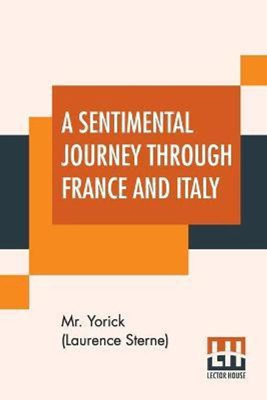 A Sentimental Journey Through France And Italy  (English, Paperback, Yorick (Laurence Sterne))
