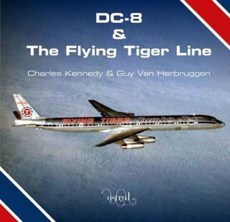 DC-8 and the Flying Tiger Line  (English, Hardcover, Kennedy Charles)