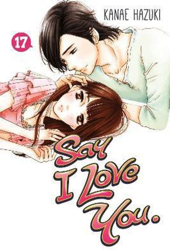 Say I Love You. 17  (English, Paperback, Hazuki Kanae)