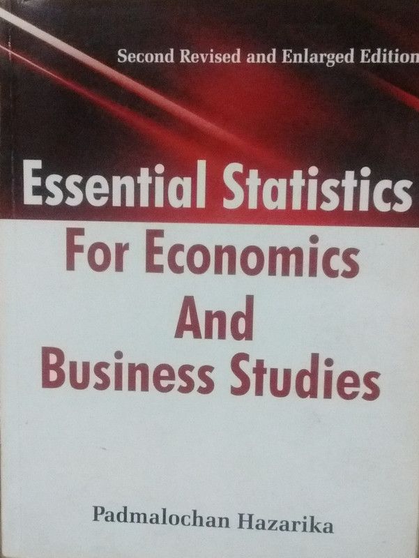 Essential Statistics For Economics and Commerce (Second Revised and Enlarged Edition)  (English, Paperback, Padmalochan Hazarika)