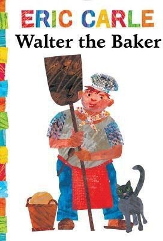 Walter the Baker  (English, Board book, Carle)