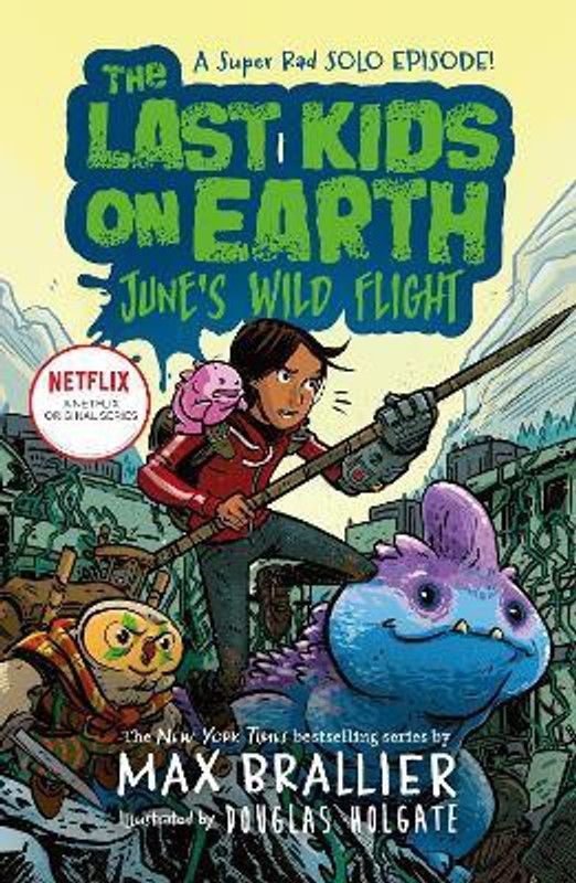 The Last Kids on Earth: June's Wild Flight  (English, Paperback, Brallier Max)