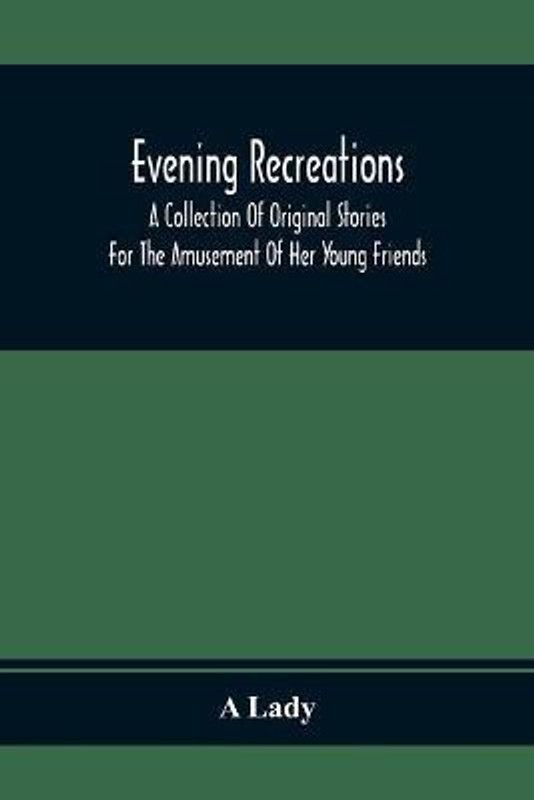 Evening Recreations  (English, Paperback, Lady A)