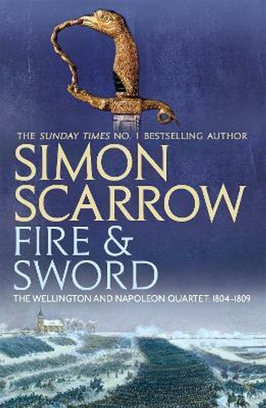Fire and Sword (Wellington and Napoleon 3)  (English, Paperback, Scarrow Simon)