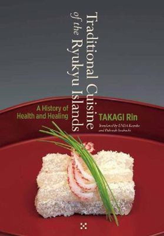 Traditional Cuisine of the Ryukyu Islands  (English, Hardcover, Rin Takagi)