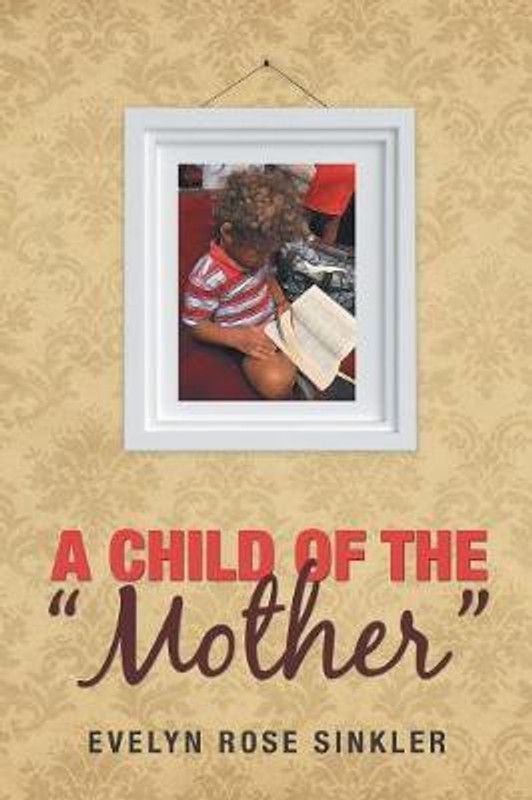 A Child of the Mother  (English, Paperback, Sinkler Evelyn Rose)
