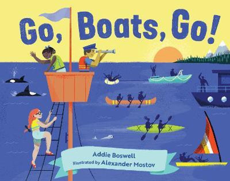 Go, Boats, Go!  (English, Board book, Boswell Addie)