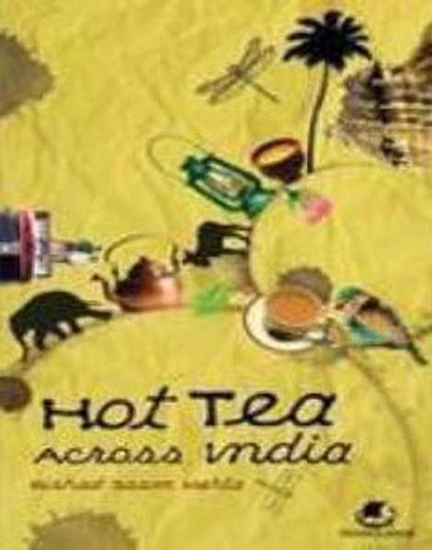 Hot Tea Across India  (English, Paperback, Mehta Rishad Saam)