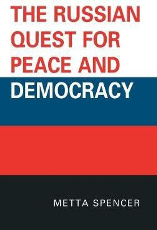 The Russian Quest for Peace and Democracy  (English, Hardcover, Spencer Metta)