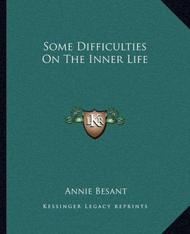 Some Difficulties on the Inner Life  (English, Paperback, Besant Annie Wood)