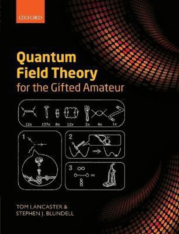 Quantum Field Theory for the Gifted Amateur  (English, Paperback, Lancaster Tom)