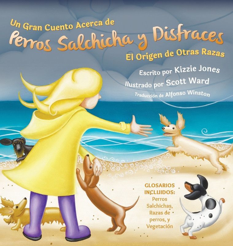 Un Gran Cuento Acerca de Perros Salchicha y Disfraces (Spanish only Hard Cover)  (Spanish, Hardcover, Jones Kizzie Elizabeth)