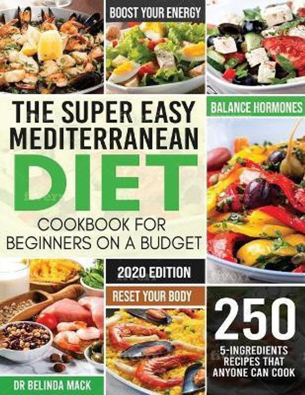 The Super Easy Mediterranean Diet Cookbook for Beginners on a Budget  (English, Paperback, Belinda Mack Dr)