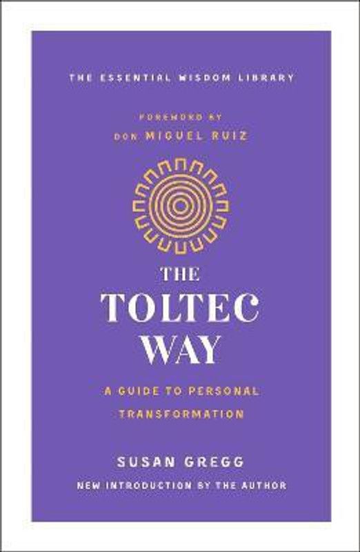 The Toltec Way  (English, Paperback, Gregg Susan)