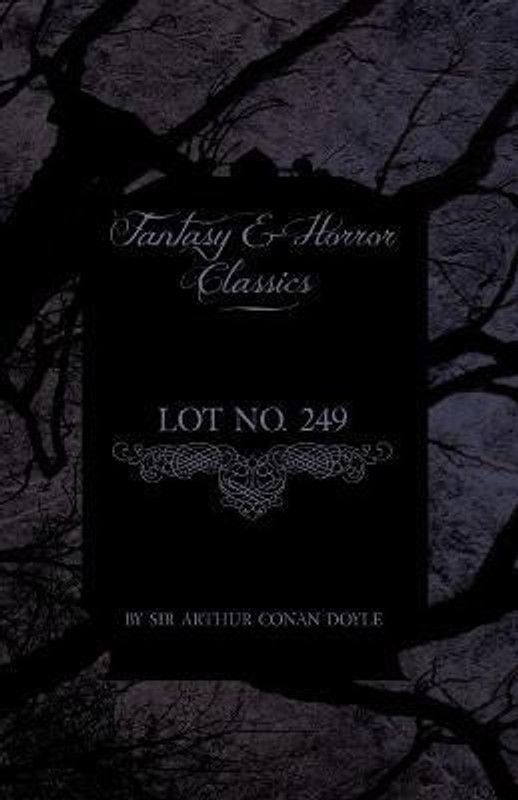 Lot No. 249 (Fantasy and Horror Classics)  (English, Paperback, Doyle Sir Arthur Conan)