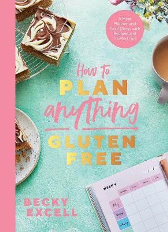 How to Plan Anything Gluten Free (The Sunday Times Bestseller)  (English, Paperback, Excell Becky)