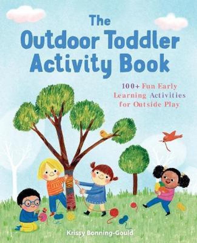 The Outdoor Toddler Activity Book  (English, Paperback, Bonning-Gould Krissy)