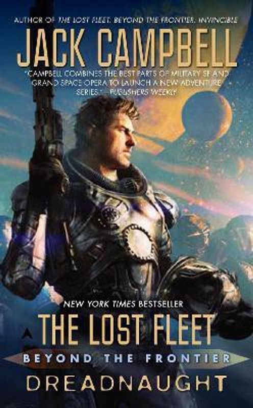 The Lost Fleet: Beyond the Frontier: Dreadnaught  (English, Paperback, Campbell Jack)