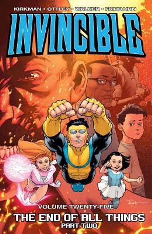 Invincible Volume 25: The End of All Things Part 2  (English, Paperback, Kirkman Robert)