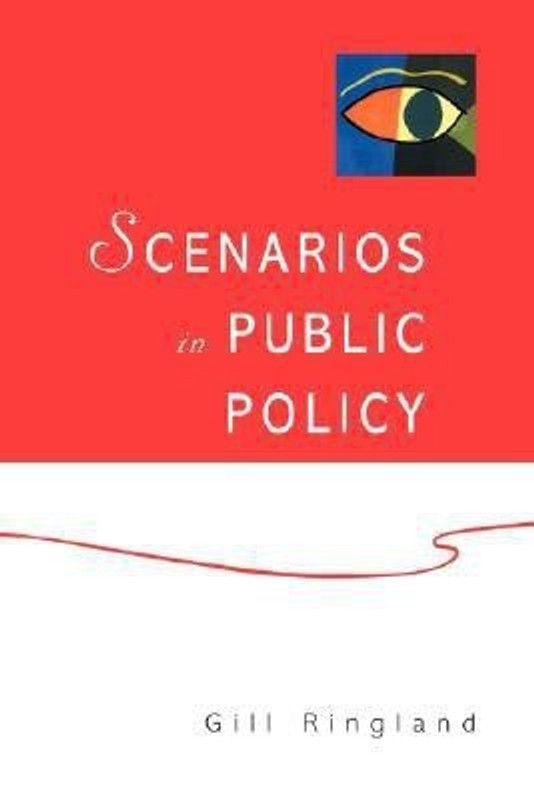 Scenarios in Public Policy  (English, Paperback, Ringland Gill G.)