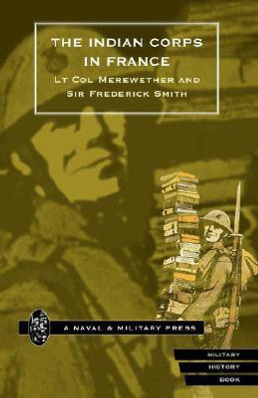Indian Corps in France 2001  (English, Hardcover, Merewether Frederick)