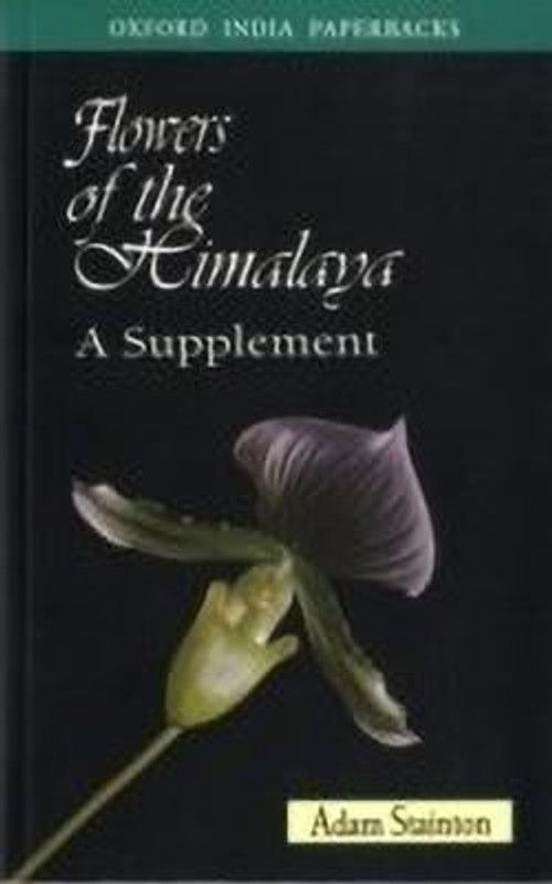 Flowers of the Himalaya - A supplement  (English, Paperback, Stainton Adam)