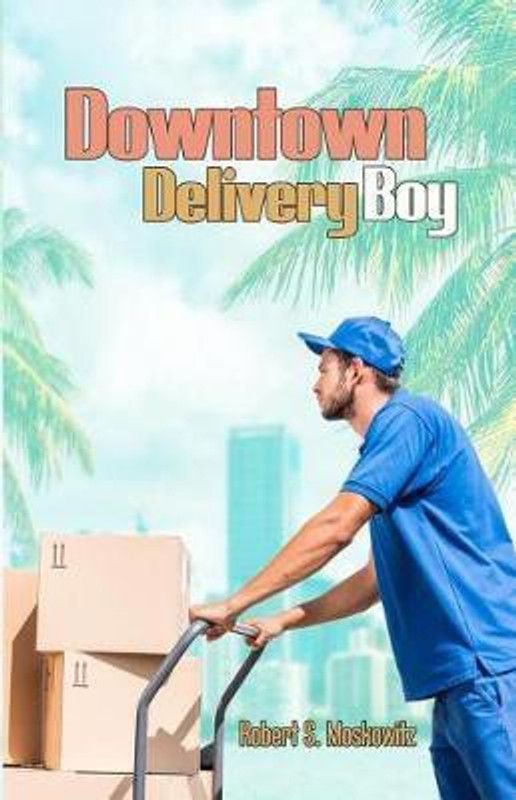 Downtown Delivery Boy  (English, Paperback, Moskowitz Robert S)