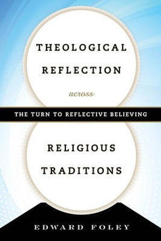 Theological Reflection across Religious Traditions  (English, Paperback, Foley Edward Capuchin)