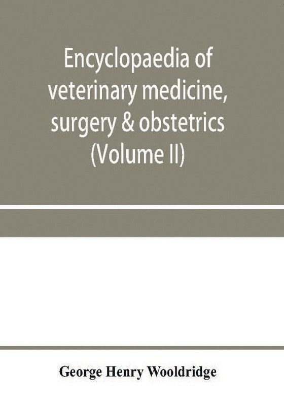 Encyclopaedia of veterinary medicine, surgery & obstetrics (Volume II)  (English, Paperback, Henry Wooldridge George)
