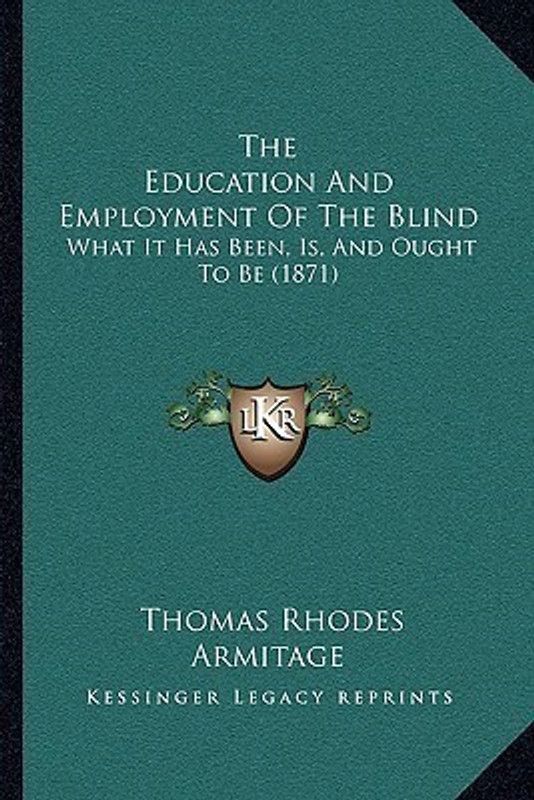 The Education And Employment Of The Blind  (English, Paperback, Armitage Thomas Rhodes)