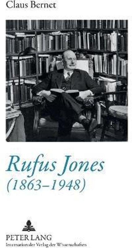Rufus Jones (1863-1948)  (English, Hardcover, Bernet Claus)